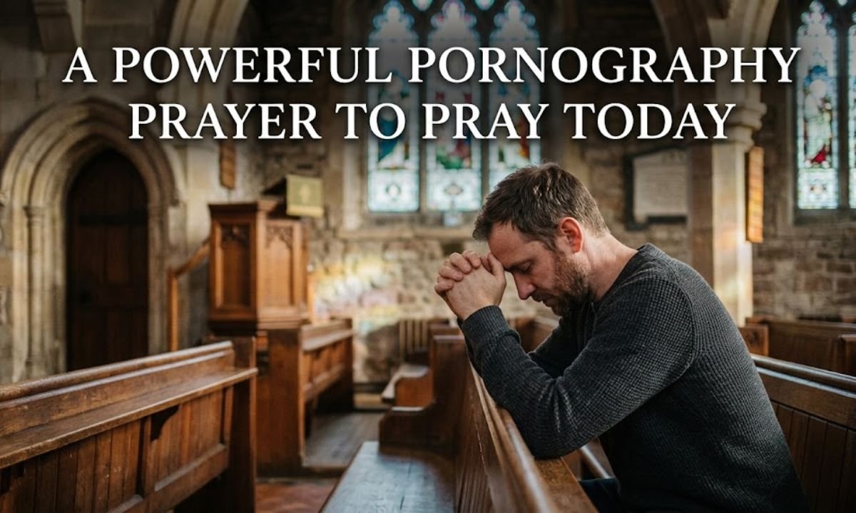 A Powerful Pornography Prayer to Pray Today