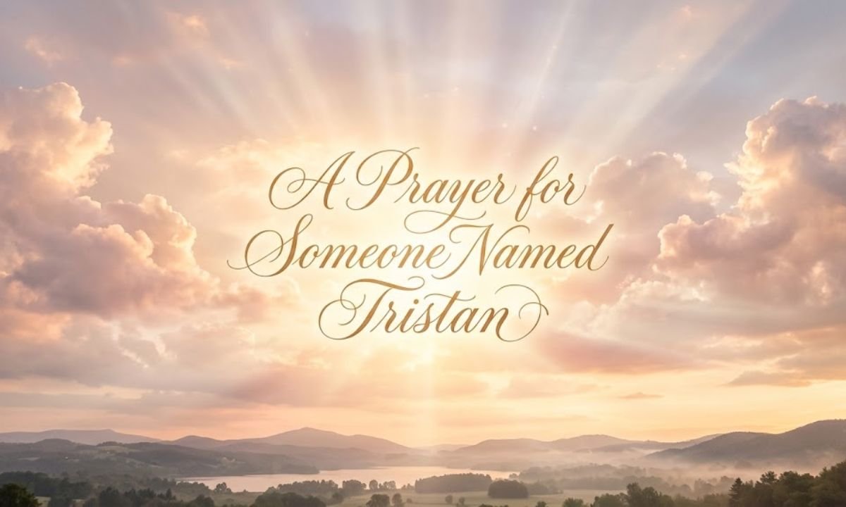 A Prayer for Someone Named Tristan